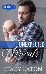 Title: Unexpected Arrivals, Author: Stacy Eaton