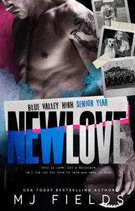 Title: New Love: Blue Valley high Senior year, Author: Mj Fields