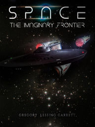 Title: Space The Imaginary Frontier, Author: Gregory Lessing Garrett