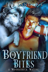 Title: My Boyfriend Bites, Author: Eve Langlais