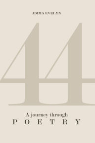 Title: 44: A Journey Through Poetry: 
