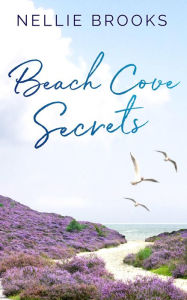 Title: Beach Cove Secrets, Author: Nellie Brooks