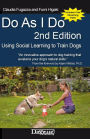 Do As I Do 2nd Edition: Using Social Learning to Train Dogs