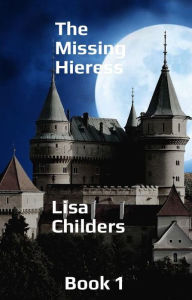 Title: The Missing Hieress: Book1, Author: Lisa Childers