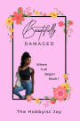 Beautifully Damaged: Where it all began.