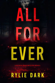 Title: All Forever (A Hayden Smart FBI Suspense ThrillerBook 5), Author: Rylie Dark
