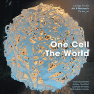 Title: One Cell, The World: Climate Action Art & Research Catalogue, Author: Pauline Sameshima