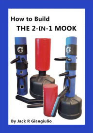 Title: How to Build the 2-in-1 Mook Jong, Author: Jack Giangiulio