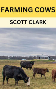 Title: Farming Cows, Author: Scott Clark