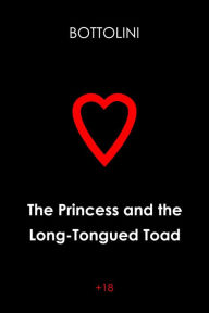 Title: The Princess and the Long-Tongued Toad, Author: Bottolini