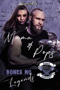 Title: Mama & Pops (Bones MC Legends 1): A Bones MC Romance, Author: Marteeka Karland