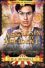 Title: Assassin by Accident, Author: E. J. Russell
