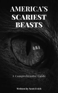 Title: America's Scariest Beasts: A Comprehensive Guide, Author: Scott Evich