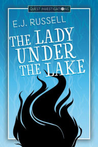 Title: The Lady Under the Lake, Author: E. J. Russell