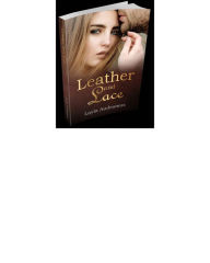 Title: Leather and Lace, Author: Layla Audeamus