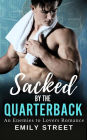 SACKED BY THE QUARTERBACK: AN ENEMIES TO LOVERS ROMANCE