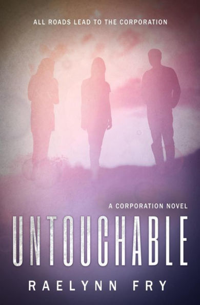 Untouchable: The Corporation Series, Book 4