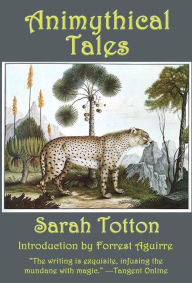 Title: Animythical Tales, Author: Sarah Totton