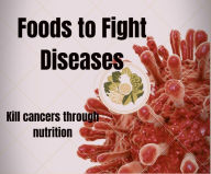 Title: Fighting diseases with food: Foods to fight diseases, Author: Strelin Marlin