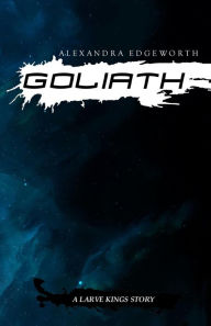 Title: Goliath, Author: Alexandra Edgeworth