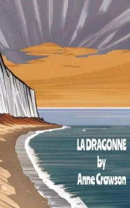 Title: La Dragonne, Author: Anne Crawson