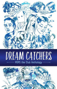 Title: Dream Catchers: POPS The Club Anthology, Author: Amy Friedman