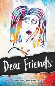 Title: Dear Friends: POPS The Club Anthology, Author: Amy Friedman