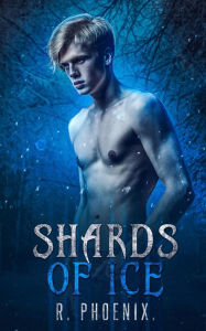 Title: Shards of Ice: An M/M Retelling of 'The Snow Queen', Author: R. Phoenix