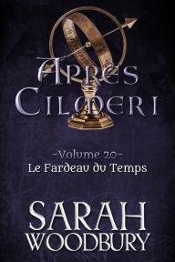 Title: Le Fardeau du Temps (Après Cilmeri, 20), Author: Sarah Woodbury