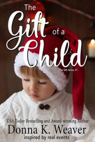 Title: The Gift of a Child, Author: Donna K. Weaver