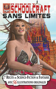 Title: Sans Limites: Rï¿½cits de Science-Fiction & Fantaisie, Author: Robert Schoolcraft