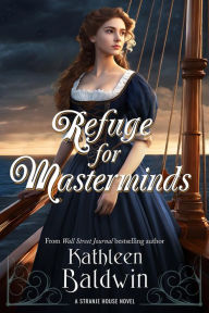 Title: Refuge for Masterminds, Author: Kathleen Baldwin