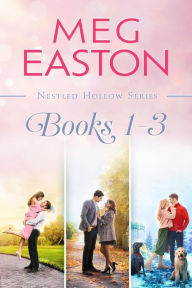 Title: A Nestled Hollow Romance Books 1-3: A Sweet Small-town Collection, Author: Meg Easton