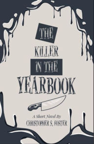 Title: The Killer In The Yearbook, Author: Christopher S. Foster