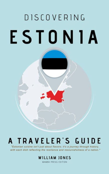 Discovering Estonia: A Traveler's Guide