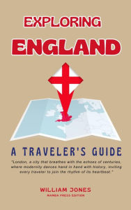 Title: Exploring England: A Traveler's Guide, Author: William Jones