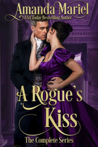 Title: A Rogue's Kiss: The Complete Series, Author: Amanda Mariel