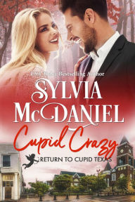 Title: Cupid Crazy: Small Town Humorous Romance, Author: Sylvia Mcdaniel