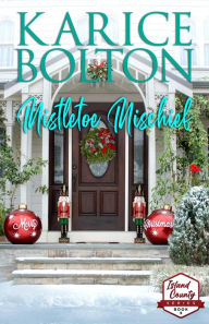 Title: Mistletoe Mischief, Author: Karice Bolton