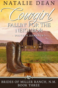Title: Cowgirl Fallin' for the Neighbor, Author: Natalie Dean