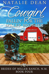 Title: Cowgirl Fallin' for the Miller Brother, Author: Natalie Dean