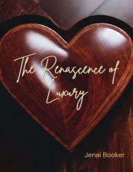 Title: The Renascence of Luxury, Author: Jenai Booker