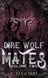 Title: Dire Wolf Mates: Volume Two, Author: C. D. Gorri