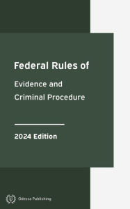 Title: Federal Rules of Evidence and Criminal Procedure 2024 Edition, Author: Supreme Court Of The United States