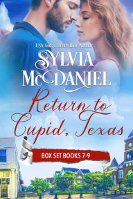 Title: Return to Cupid, Texas Box Set Books 7-9, Author: Sylvia Mcdaniel