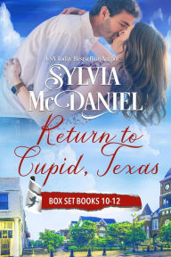 Title: Return to Cupid, Texas Box Set Books 10-12, Author: Sylvia Mcdaniel