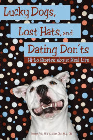 Title: Lucky Dogs, Lost Hats, and Dating Don'ts: Hi-Lo Stories about Real Life, Author: Thomas Fish