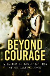 Title: Beyond Courage: A Limited Edition Collection of Military Romance, Author: Stephanie Morris