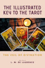 The Illustrated Key to the Tarot: The Veil of Divination