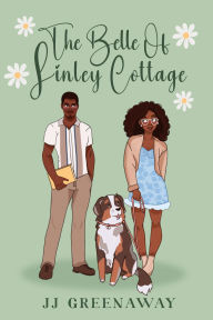 Title: The Belle of Linley Cottage: An Small Town Opposites Attract Romance, Author: J. J. Greenaway